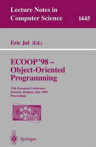 ECOOP '98 - Object-Oriented Programming: 12th European Conference, Brussels, Belgium, July 20-24, 1998, Proceedings