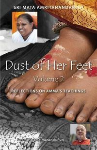 Cover image for Dust Of Her Feet: Reflections On Amma's Teachings Volume 2