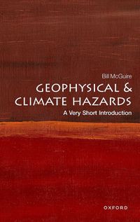 Cover image for Geophysical and Climate Hazards: A Very Short Introduction