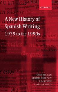 Cover image for A New History of Spanish Writing, 1939 to the 1990s