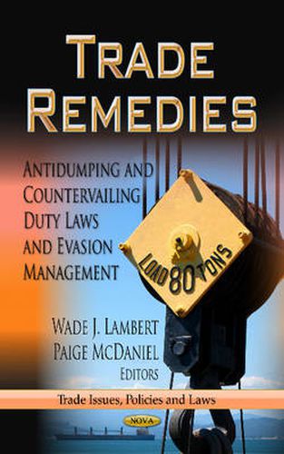 Cover image for Trade Remedies: Antidumping & Countervailing Duty Laws & Evasion Management