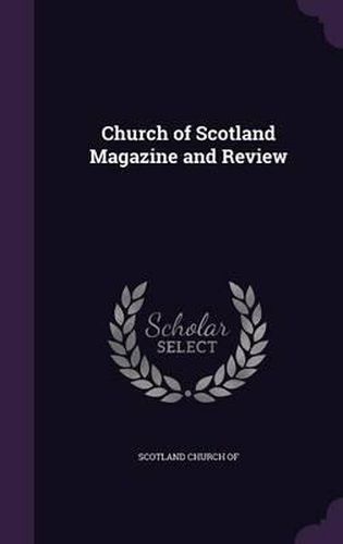 Cover image for Church of Scotland Magazine and Review