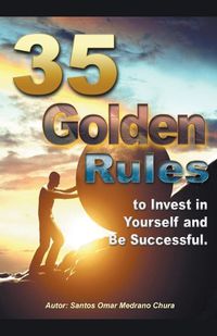 Cover image for 35 Golden Rules to Invest in Yourself and Be Successful.