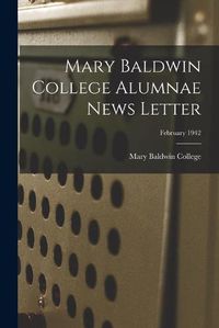 Cover image for Mary Baldwin College Alumnae News Letter; February 1942