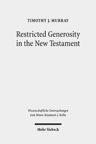 Cover image for Restricted Generosity in the New Testament