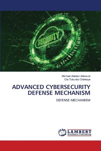Cover image for Advanced Cybersecurity Defense Mechanism