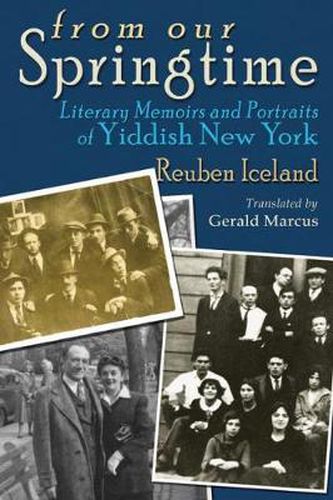 Cover image for From Our Springtime: Literary Memoirs and Portraits of Yiddish New York