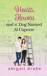 Cover image for Hearts, Flowers, and a Dog Named Al Capone