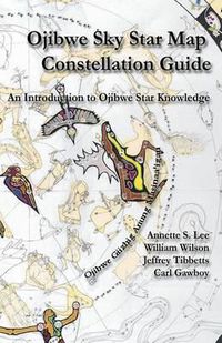 Cover image for Ojibwe Sky Star Map - Constellation Guidebook: An Introduction to Ojibwe Star Knowledge