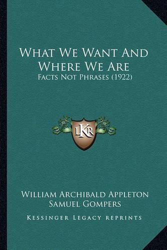 What We Want and Where We Are: Facts Not Phrases (1922)