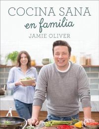 Cover image for Cocina Sana En Familia / Super Food Family Classics