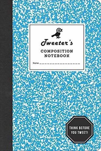 Tweeter's Composition Notebook