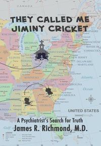 Cover image for They Called Me Jiminy Cricket: A Psychiatrist's Search for Truth