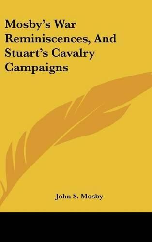 Cover image for Mosby's War Reminiscences, and Stuart's Cavalry Campaigns