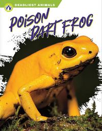 Cover image for Deadliest Animals: Poison Dart Frog