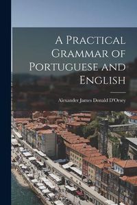 Cover image for A Practical Grammar of Portuguese and English