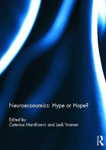 Cover image for Neuroeconomics: Hype or Hope?