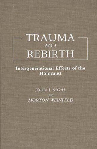Cover image for Trauma and Rebirth: Intergenerational Effects of the Holocaust