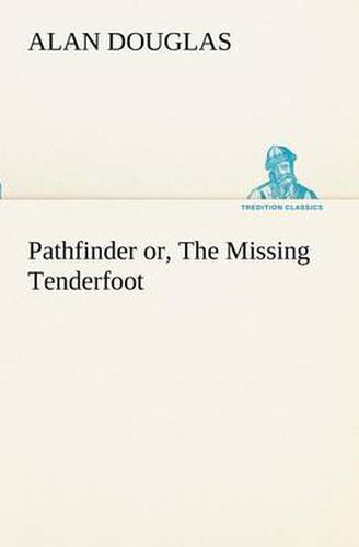 Cover image for Pathfinder or, The Missing Tenderfoot