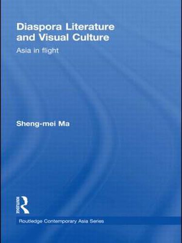 Cover image for Diaspora Literature and Visual Culture: Asia in Flight