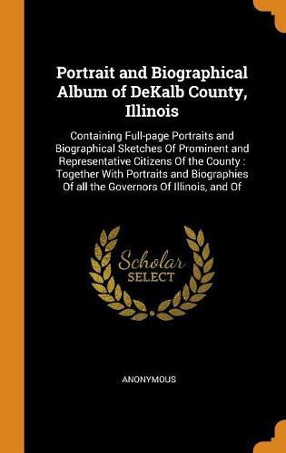 Portrait and Biographical Album of DeKalb County, Illinois