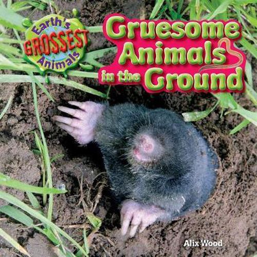 Cover image for Gruesome Animals in the Ground