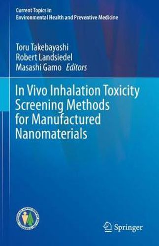 Cover image for In Vivo Inhalation Toxicity Screening Methods for Manufactured Nanomaterials