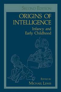 Cover image for Origins of Intelligence: Infancy and Early Childhood