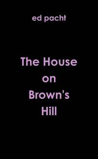 Cover image for The House on Brown's Hill