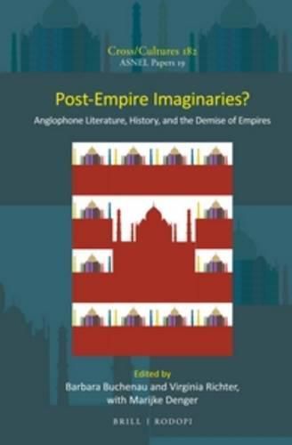 Cover image for Post-Empire Imaginaries?: Anglophone Literature, History, and the Demise of Empires