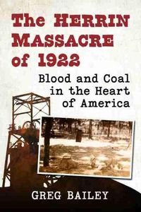 Cover image for The Herrin Massacre of 1922: Blood and Coal in the Heart of America