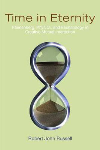 Cover image for Time in Eternity: Pannenberg, Physics, and Eschatology in Creative Mutual Interaction