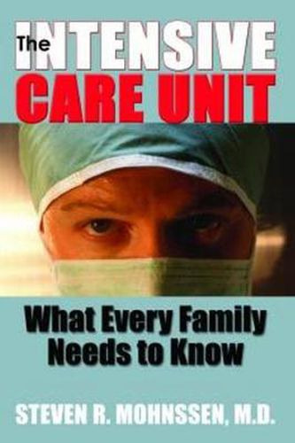 Cover image for The Intensive Care Unit: What Every Family Needs To Know