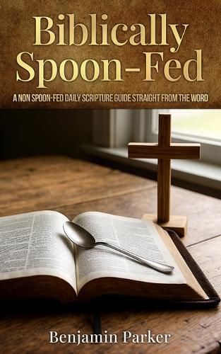 Cover image for Biblically Spoon-Fed