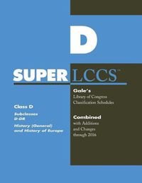 Cover image for SUPERLCCS: Class D: Subclasses D-Dr: History (General) and History of Europe