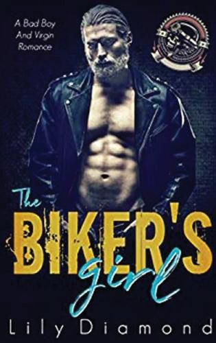 Cover image for The Biker's Girl: A Bad Boy and Virgin Romance