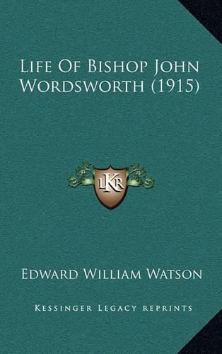 Life of Bishop John Wordsworth (1915)