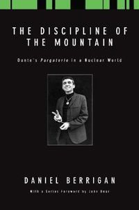 Cover image for The Discipline of the Mountain: Dante's Purgatorio in a Nuclear World