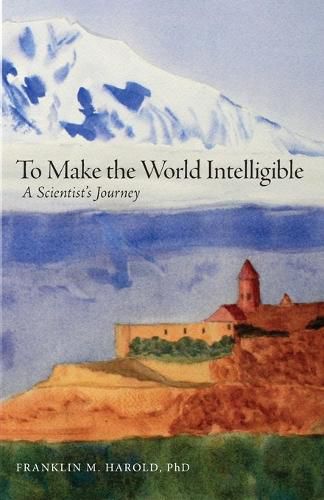 Cover image for To Make the World Intelligible: A Scientist's Journey