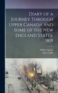 Cover image for Diary of a Journey Through Upper Canada and Some of the New England States, 1819