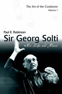 Cover image for Sir Georg Solti: His Life and Music