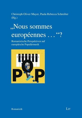 Popular Music of Europe in Romance Languages?: Historical and Present Dimensions of Hidden Connections