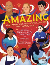 Cover image for Amazing: Asian Americans and Pacific Islanders Who Inspire Us All