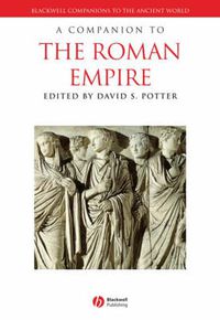 Cover image for A Companion to the Roman Empire: 44 BC-AD 337