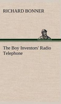 Cover image for The Boy Inventors' Radio Telephone