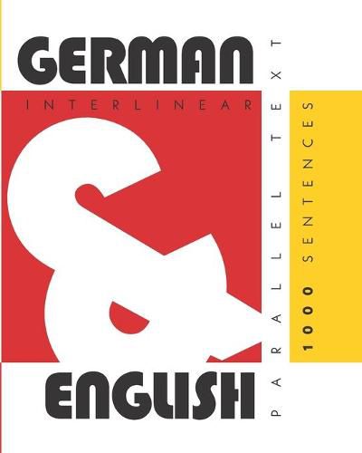 Cover image for 1000 German Sentences: Dual Language German-English, Interlinear & Parallel Text