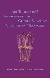 Cover image for Art Therapy with Transgender and Gender-Expansive Children and Teenagers