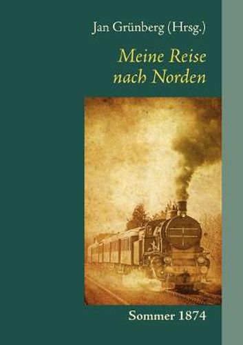 Cover image for Meine Reise nach Norden: Sommer 1874