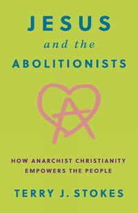 Cover image for Jesus and the Abolitionists