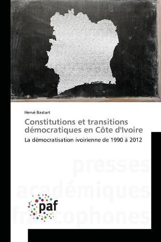 Cover image for Constitutions Et Transitions Democratiques En Cote Divoire